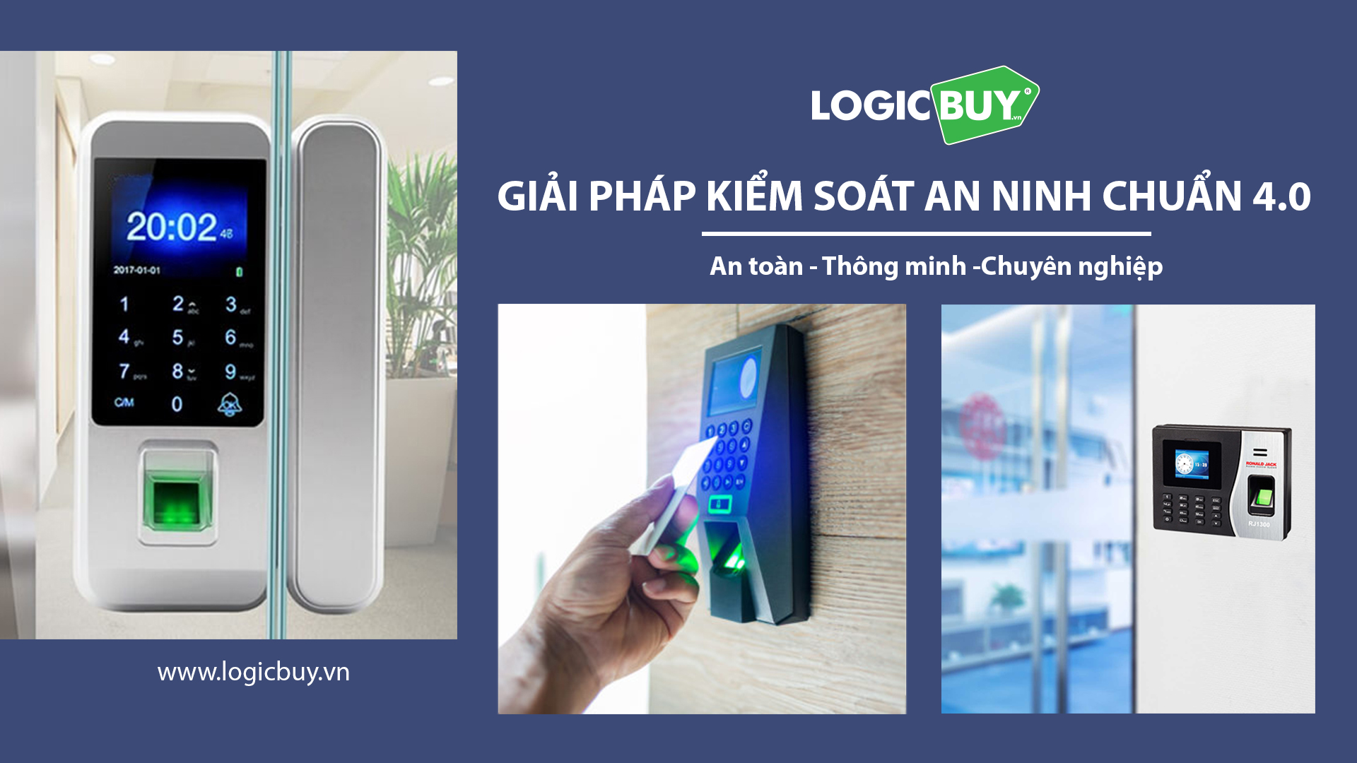 Giải pháp kiểm soát an ninh chuẩn 4.0 – LogicBUY Solution Center